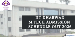 IIT Dharwad MTech  Admission 2026 Schedule Ou